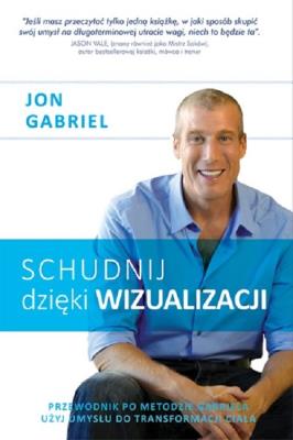 Schudnij dzięki wizualizacji. Autor: Jon Gabriel. SmakLiter.pl Okładka książki Schudnij dzięki wizualizacji