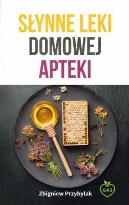Słynne leki domowej apteki. Autor: Przybylak Zbigniew. SmakLiter.pl Okładka książki Słynne leki domowej apteki