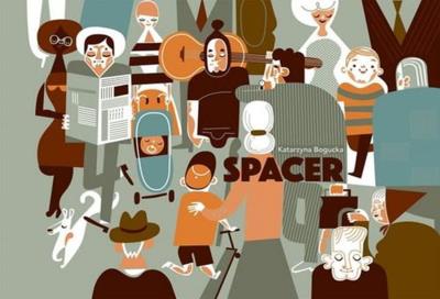 Spacer (okładka niszowa). Autor: Bogucka Katarzyna. SmakLiter.pl Okładka książki Spacer (okładka niszowa)