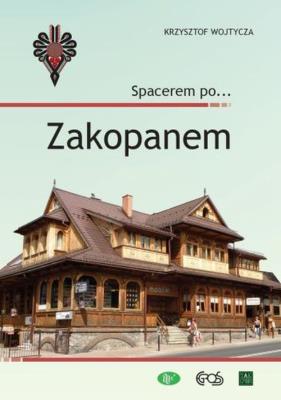Spacerem po… Zakopanem. Autor: Krzysztof Wojtycza. SmakLiter.pl Okładka książki Spacerem po… Zakopanem