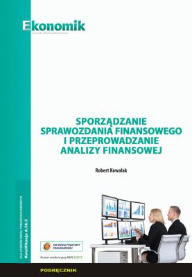 Sporządzanie sprawozdania finansowego i przeprowadzanie analizy finansowej. Autor: Kowalak Robert. SmakLiter.pl Okładka książki Sporządzanie sprawozdania finansowego i przeprowadzanie analizy finansowej