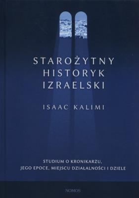 Starożytny historyk izraelski. Autor: Kalimi Isaac. SmakLiter.pl Okładka książki Starożytny historyk izraelski