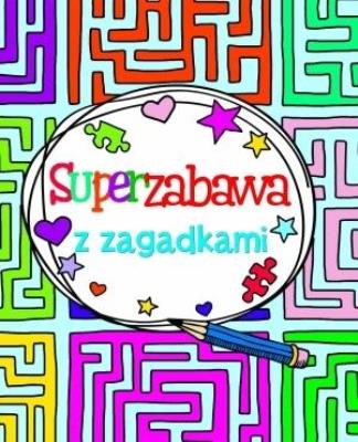 Superzabawa z zagadkami. Autor: Regan Lisa, Harris Joeanne. SmakLiter.pl Okładka książki Superzabawa z zagadkami