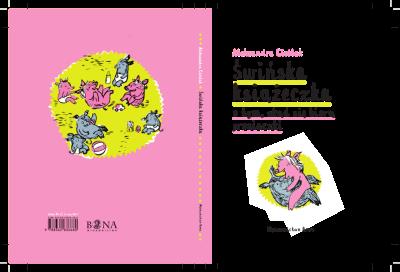 Świńska książeczka. Autor: Aleksandra Cieślak. SmakLiter.pl Okładka książki Świńska książeczka