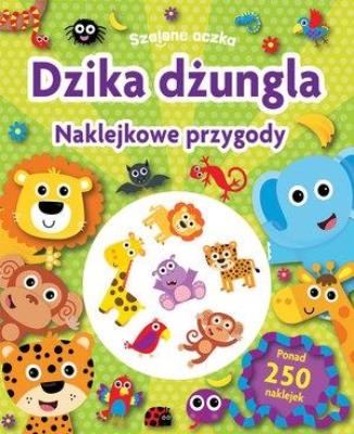 Okładka książki Szalone oczka. Naklejkowe przygody. Dzika dżungla