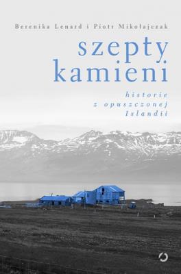 Szepty kamieni. Autor: Berenika Lenard, Piotr Mikołajczak. SmakLiter.pl Okładka książki Szepty kamieni