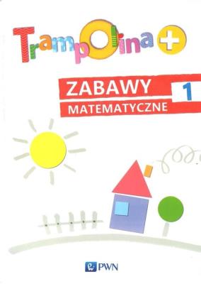 Trampolina+ Zabawy matematyczne 1. Autor: Danuta Chrzanowska, Sękowska-Kozłowska Katarzyna. SmakLiter.pl Okładka książki Trampolina+ Zabawy matematyczne 1