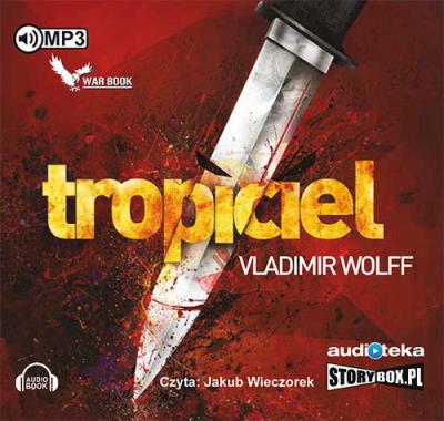 Tropiciel - Audiobook. Autor: Vladimir Wolff. SmakLiter.pl Okładka książki Tropiciel - Audiobook