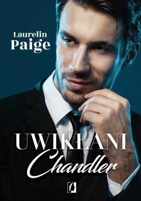 Uwikłani. Chandler. Autor: Paige Laurelin. SmakLiter.pl Okładka książki Uwikłani. Chandler