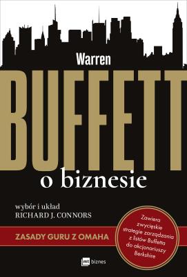 Warren Buffett o biznesie. Autor: Connors Richard J.. SmakLiter.pl Okładka książki Warren Buffett o biznesie