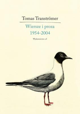 Wiersze i proza 1954-2004. Autor: Tomas Tranströmer. SmakLiter.pl Okładka książki Wiersze i proza 1954-2004