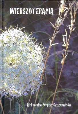 Wierszoterapia. Autor: Perycz-Szczepańska Aleksandra. SmakLiter.pl Okładka książki Wierszoterapia