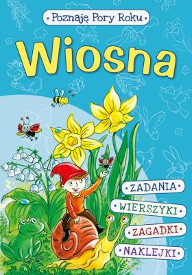 Wiosna Poznaję pory roku. Autor: Danuta Klimkiewicz, Maria Kwiecień. SmakLiter.pl Okładka książki Wiosna Poznaję pory roku