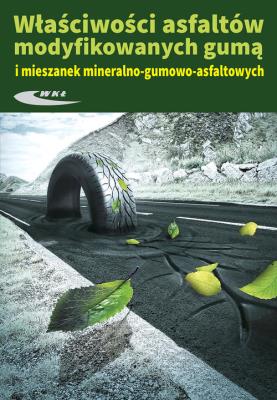 Właściwosci asfaltów modyfikowanych gumą i mieszanek mineralno-gumowo-asfaltowych. Autor: praca zbiorowa. SmakLiter.pl Okładka książki Właściwosci asfaltów modyfikowanych gumą i mieszanek mineralno-gumowo-asfaltowych