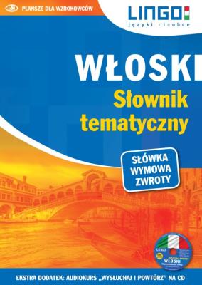 Włoski. Słownik tematyczny. Książka + CD. Autor: Nowaczewska Magdalena, Laskowska Joanna. SmakLiter.pl Okładka książki Włoski. Słownik tematyczny. Książka + CD