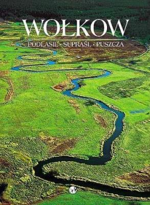 Okładka książki Wołkow. Podlasie, Supraśl, Puszcza wyd. 3
