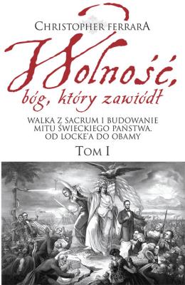 Okładka książki Wolność bóg który zawiódł