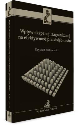 Wpływ ekspansji zagranicznej na efektywność przedsiębiorstw. Autor: Krystian Barłożewski. SmakLiter.pl Okładka książki Wpływ ekspansji zagranicznej na efektywność przedsiębiorstw