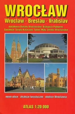Wrocław - atlas, 1:20 000. Autor: Opracowanie zbiorowe. SmakLiter.pl Okładka książki Wrocław - atlas, 1:20 000