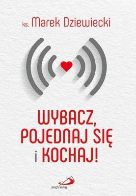 Okładka książki Wybacz, pojednaj się i kochaj!