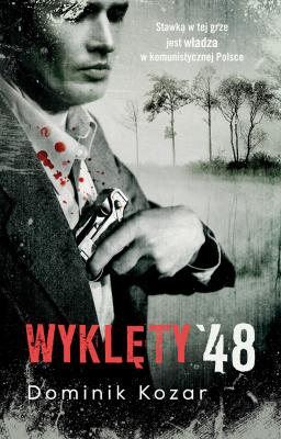 Wyklęty '48. Autor: Kozar Dominik. SmakLiter.pl Okładka książki Wyklęty '48