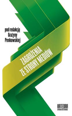 Zagrożenia ze strony mediów. Autor: Grażyna Penkowska (red.). SmakLiter.pl Okładka książki Zagrożenia ze strony mediów