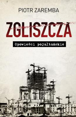 Okładka książki Zgliszcza Opowieści pojałtańskie