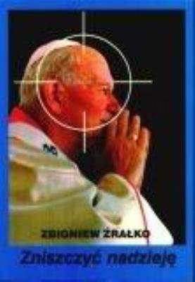 Zniszczyć nadzieję. Autor: Zbigniew Źrałko. SmakLiter.pl Okładka książki Zniszczyć nadzieję