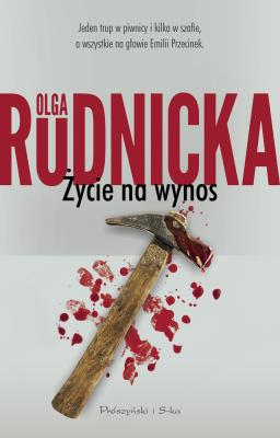Życie na wynos. Autor: Rudnicka Olga. SmakLiter.pl Okładka książki Życie na wynos