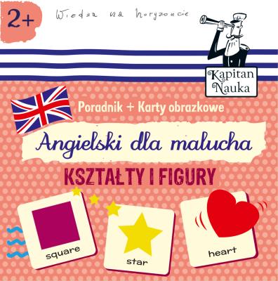 Angielski dla malucha. Kształty i figury. Autor: Hubert Bobrowski, Agata Matraś. SmakLiter.pl Okładka książki Angielski dla malucha. Kształty i figury