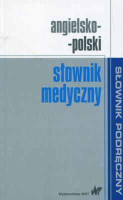 Angielsko-polski słownik medyczny. Autor:   Praca zbiorowa. SmakLiter.pl Okładka książki Angielsko-polski słownik medyczny