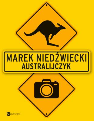 Australijczyk. Autor: Marek Niedźwiecki. SmakLiter.pl Okładka książki Australijczyk