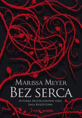 Bez serca. Autor: Meyer Marissa. SmakLiter.pl Okładka książki Bez serca