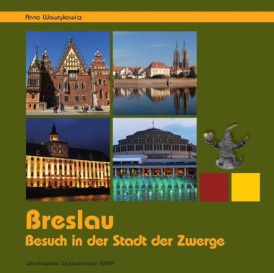 Breslau. Besuch in der Stadt der Zwerge. Autor: Wawrykowicz Anna. SmakLiter.pl Okładka książki Breslau. Besuch in der Stadt der Zwerge