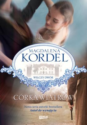 Córka wiatrów. Autor: Magdalena Kordel. SmakLiter.pl Okładka książki Córka wiatrów