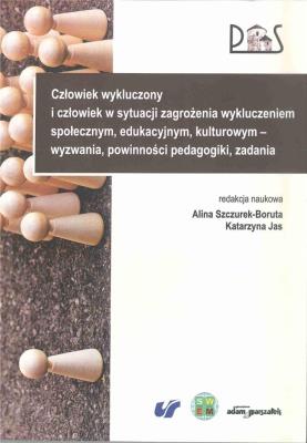 Okładka książki Człowiek wykluczony i człowiek w sytuacji zagrożenia wykluczeniem społecznym, edukacyjnym, kulturowy