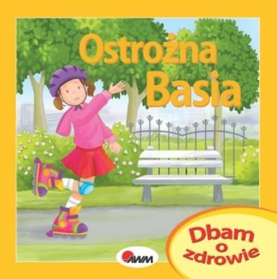Dbam o zdrowie ostrożna basia. Autor: Katarzyna Moryc. SmakLiter.pl Okładka książki Dbam o zdrowie ostrożna basia