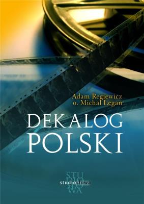 Dekalog polski. Autor: Regiewicz Adam, o. Michał Legan. SmakLiter.pl Okładka książki Dekalog polski