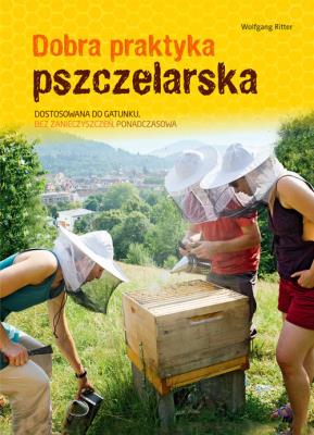 Dobra praktyka pszczelarska. Autor: Wolfgang Ritter. SmakLiter.pl Okładka książki Dobra praktyka pszczelarska