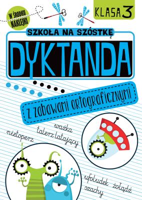 Dyktanda z zabawami ortograficznymi Klasa 2. Autor: Opracowanie zbiorowe. SmakLiter.pl Okładka książki Dyktanda z zabawami ortograficznymi Klasa 2