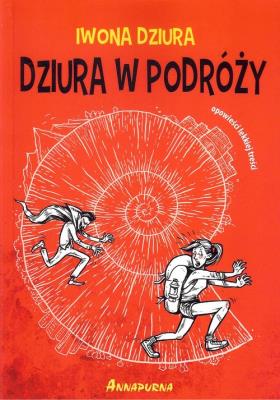 Dziura w podróży. Autor: Dziura Iwona. SmakLiter.pl Okładka książki Dziura w podróży