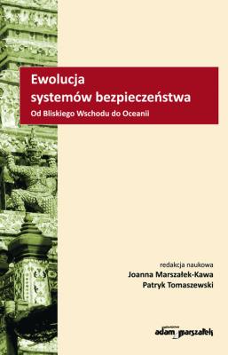 Ewolucja systemów bezpieczeństwa. Autor: Joanna Marszałek-Kawa (red.), Patryk Tomaszewski. SmakLiter.pl Okładka książki Ewolucja systemów bezpieczeństwa