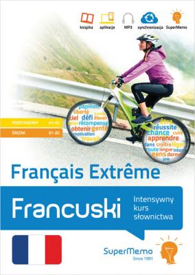 Francuski. Français Extrême. Autor: Bourstein M, Chrétien T, Chwalik A, Cuny Flore, Wendzikowska Anna, Jagiełłowicz L, Jodłowiec A, Korwin-Mikke Janusz. SmakLiter.pl Okładka książki Francuski. Français Extrême