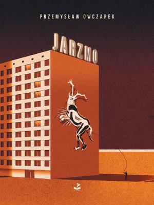 Jarzmo. Autor: Owczarek Przemysław. SmakLiter.pl Okładka książki Jarzmo