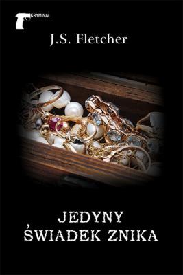 Jedyny świadek znika. Autor: Fletcher Joseph Smith. SmakLiter.pl Okładka książki Jedyny świadek znika