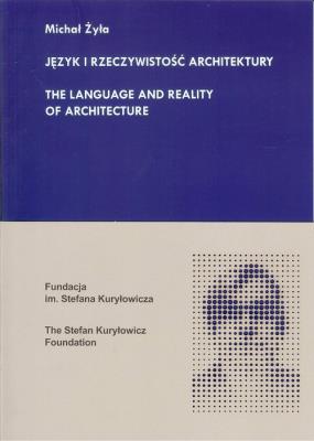 Język i rzeczywistość architektury. Autor: Żyła Michał. SmakLiter.pl Okładka książki Język i rzeczywistość architektury