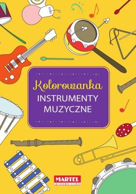 Kolorowanka Instrumenty Muzyczne. Autor: KINGA JERZYK. SmakLiter.pl Okładka książki Kolorowanka Instrumenty Muzyczne