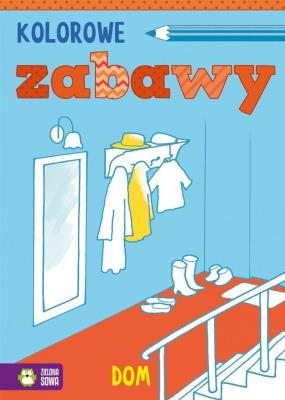 Okładka książki Kolorowe zabawy Dom
