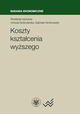 Koszty kształcenia wyższego. Autor: red. Urszula Sztanderska, Grotkowska Gabriela. SmakLiter.pl Okładka książki Koszty kształcenia wyższego