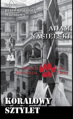 Kryminały przedwojennej Warszawy. Koralowy sztylet. Autor: Adam Nasielski. SmakLiter.pl Okładka książki Kryminały przedwojennej Warszawy. Koralowy sztylet